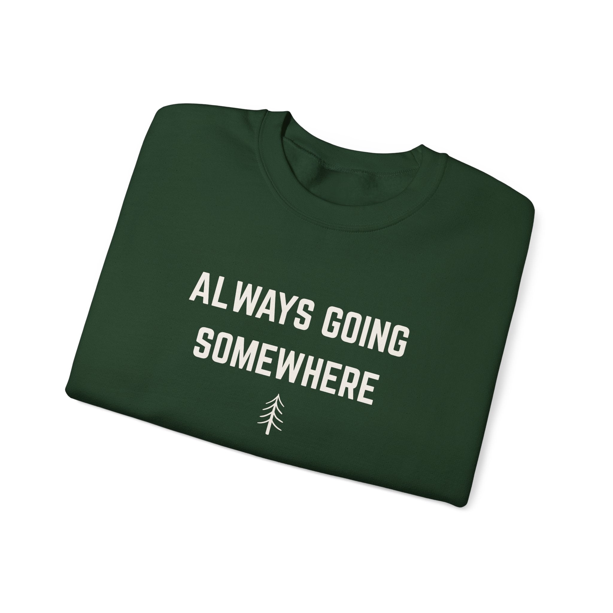 Always Going Somewhere Crewneck in Pine