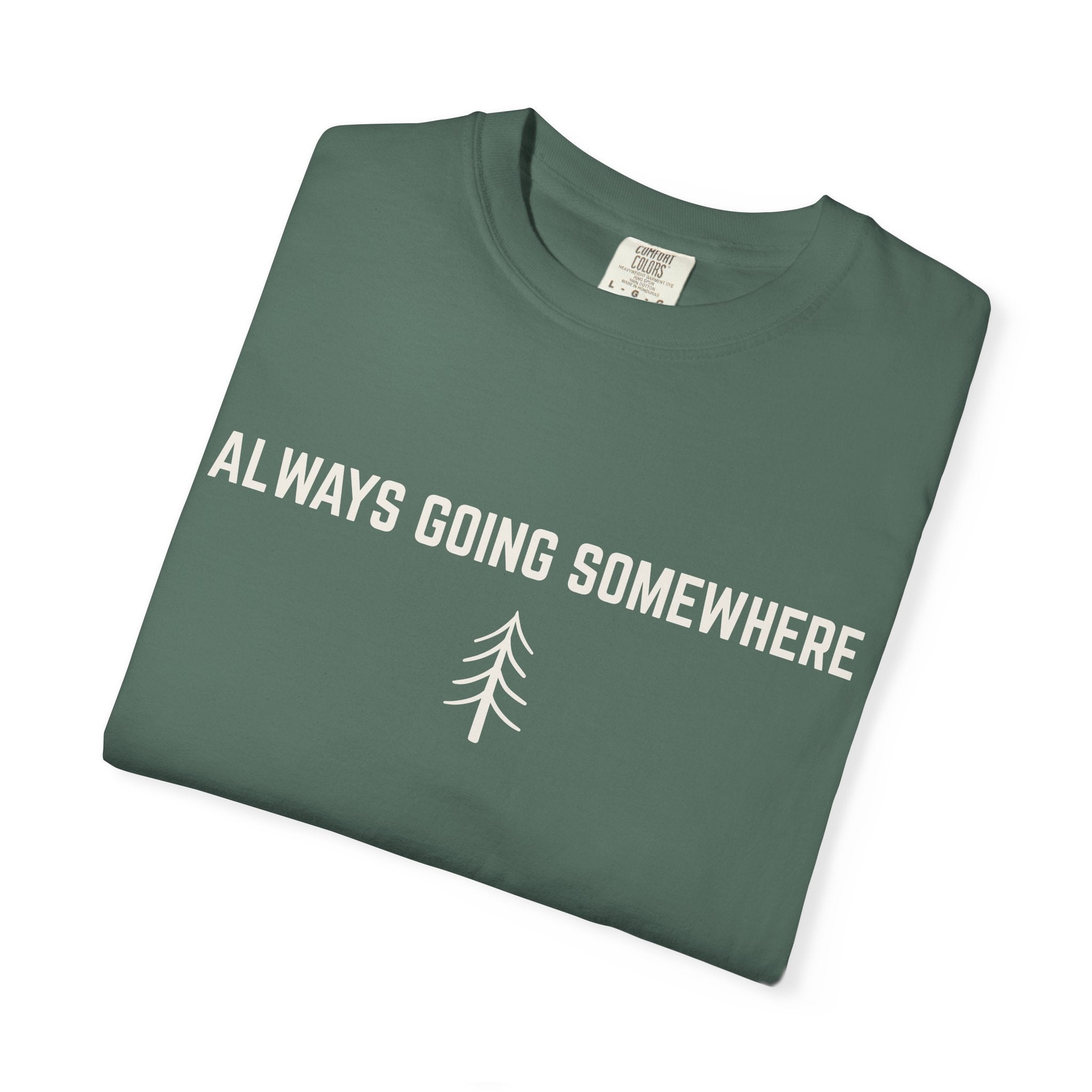 Always Going Somewhere Tee in Pine