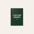 Always Going Somewhere Journal in Pine